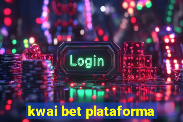 kwai bet plataforma